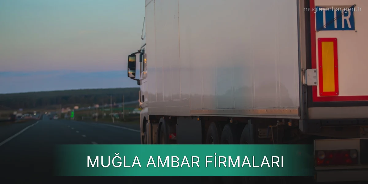 İstanbul Muğla Ambar Firmaları